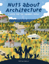 Load image into Gallery viewer, Nuts about Architecture: A Home for the Squirrel Family