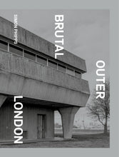 Load image into Gallery viewer, Brutal Outer London: The First Photographic Exploration of Modernist Architecture in London&#39;s Outer Boroughs
