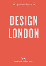 Load image into Gallery viewer, An Opinionated Guide to Design London
