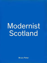 Load image into Gallery viewer, Modernist Scotland: 150 Post-war Buildings and Places 1950-1980
