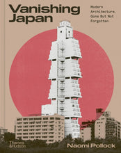 Load image into Gallery viewer, Vanishing Japan: Modern Architecture, Gone But Not Forgotten
