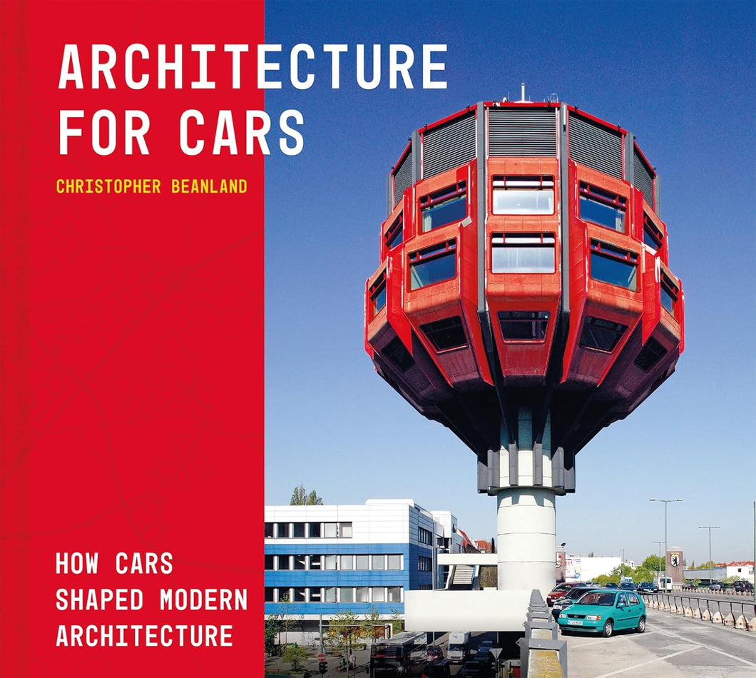 Architecture For Cars: How cars shaped modern architecture