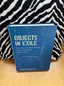 Objects in Exile: Modern Art and Design across Borders, 1930–1960