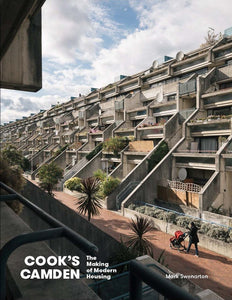 Cook's Camden: The Making of Modern Housing