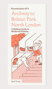Perambulation Nº3 — A Walking Guide to Modernist Estates from Archway to Belsize Park, North London