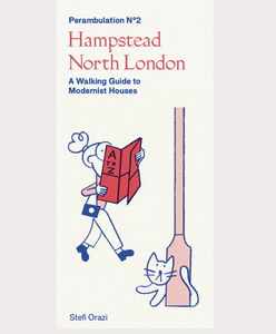 Perambulation Nº2 — A Walking Guide to Modernist Houses in Hampstead North London